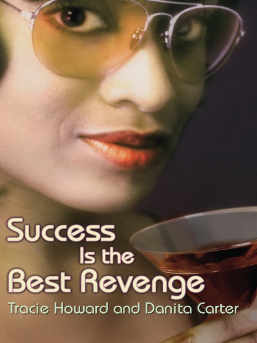 Title details for Success Is the Best Revenge by Tracie Howard - Available